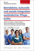 Prauss / Roedenbeck Schäfer |  Betriebliche, kulturelle und soziale Integration ausländischer Pflegekräfte | Buch |  Sack Fachmedien