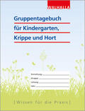 Walhalla Fachredaktion |  Gruppentagebuch für Kindergarten, Krippe und Hort | Buch |  Sack Fachmedien