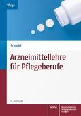 Schmid / Schmidt |  Arzneimittellehre für Pflegeberufe | Buch |  Sack Fachmedien