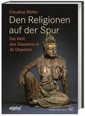 Müller |  Den Religionen auf der Spur | Buch |  Sack Fachmedien
