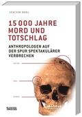 Wahl |  15000 Jahre Mord und Totschlag | Buch |  Sack Fachmedien