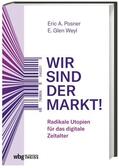 Posner / Weyl |  Wir sind der Markt! | Buch |  Sack Fachmedien
