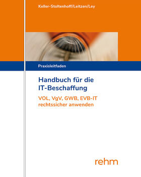 Keller-Stoltenhoff / Leitzen / Ley | Handbuch für die IT-Beschaffung | Loseblattwerk | sack.de