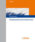 Feldhaus / Schumacher |  Bundesimmissionsschutzrecht - Entscheidungen | Loseblattwerk |  Sack Fachmedien