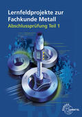 Burmester / Dillinger / Escherich |  Lernfeldprojekte zur Fachkunde Metall | Buch |  Sack Fachmedien