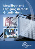 Bergner / Fehrmann / Hillebrand |  Metallbau- und Fertigungstechnik Grundbildung | Buch |  Sack Fachmedien