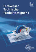 Gompelmann / Trapp / Häcker |  Fachwissen Technische Produktdesigner 1 | Buch |  Sack Fachmedien