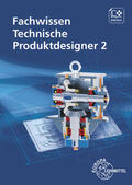 Gompelmann / Menges / Meyer |  Fachwissen Technische Produktdesigner 2 | Buch |  Sack Fachmedien