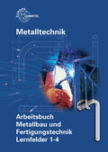Bergner / Fehrmann / Hillebrand |  Arbeitsbuch Metallbau und Fertigungstechnik. Lernfelder 1-4 | Buch |  Sack Fachmedien