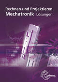Dillinger / Escherich / Lex |  Lösungen zu 18618: Rechnen und Projektieren Mechatronik | Buch |  Sack Fachmedien