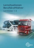 Berg / Burmester / Frerichs |  Lernsituationen Berufskraftfahrer Lernfelder 1-4 | Buch |  Sack Fachmedien