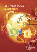 Bumiller / Burgmaier / Eichler |  Elektrotechnik Grundbildung | Buch |  Sack Fachmedien