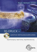 Berger / Hartmann / Schmid |  3D-Druck - Additive Fertigungsverfahren | Buch |  Sack Fachmedien