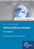 Barnert / Feist / Herrling |  Wirtschaftliches Handeln Grundlagen - Profil Finanzmanagement | Buch |  Sack Fachmedien