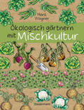 Wagner |  Ökologisch gärtnern mit Mischkultur. | Buch |  Sack Fachmedien