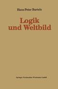 Bartels |  Logik und Weltbild | Buch |  Sack Fachmedien