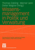 Edeling / Wagner / Jann |  Wissensmanagement in Politik und Verwaltung | Buch |  Sack Fachmedien