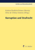 Kuhlen / Kudlich / Gomez Martín |  Korruption und Strafrecht | Buch |  Sack Fachmedien