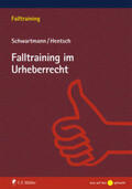 Schwartmann / Hentsch |  Falltraining im Urheberrecht | Buch |  Sack Fachmedien