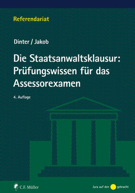 Dinter / Jakob | Die Staatsanwaltsklausur: Prüfungswissen für das Assessorexamen | E-Book | sack.de