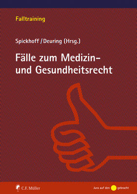 Spickhoff / Deuring | Fälle zum Medizin- und Gesundheitsrecht | Buch | sack.de