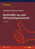 Eisenmann / Quittnat / Tavakoli |  Rechtsfälle aus dem Wirtschaftsprivatrecht | Buch |  Sack Fachmedien