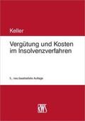 Keller |  Vergütung und Kosten im Insolvenzverfahren | Buch |  Sack Fachmedien