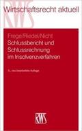 Frege / Riedel / Nicht |  Schlussbericht und Schlussrechnung im Insolvenzverfahren | Buch |  Sack Fachmedien