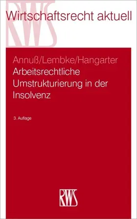 Annuß / Lembke / Hangarter |  Arbeitsrechtliche Umstrukturierung in der Insolvenz | eBook | Sack Fachmedien
