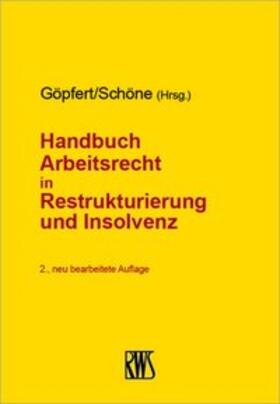 Göpfert / Schöne | Handbuch Arbeitsrecht in Restrukturierung und Insolvenz | Buch | sack.de