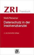 Weiß / Reisener |  Datenschutz in der Insolvenzkanzlei | Buch |  Sack Fachmedien