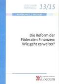 Junkernheinrich / Lange |  Die Reform der Föderalen Finanzen: Wie geht es weiter? | Buch |  Sack Fachmedien