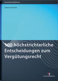 Reckin |  100 höchstrichterliche Entscheidungen zum Vergütungsrecht | Buch |  Sack Fachmedien