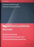 Dudenbostel / Markowski / Oberthür |  Das arbeitsrechtliche Mandat: Arbeitsrecht bei Umstrukturierungen aus Arbeitnehmerperspektive | Buch |  Sack Fachmedien