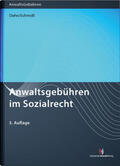 Dahn / Schmidt |  Anwaltsgebühren im Sozialrecht | Buch |  Sack Fachmedien