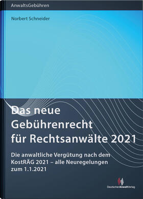 Schneider | Das neue Gebührenrecht für Rechtsanwälte 2021 | Buch | sack.de