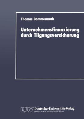 Dommermuth | Unternehmensfinanzierung durch Tilgungsversicherung | Buch | sack.de