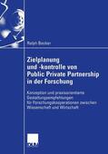 Becker |  Zielplanung und -kontrolle von Public Private Partnership in der Forschung | Buch |  Sack Fachmedien