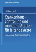 Ernst |  Krankenhaus-Controlling und monetäre Anreize für leitende Ärzte | Buch |  Sack Fachmedien
