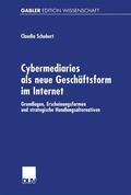 Schubert |  Cybermediaries als neue Geschäftsform im Internet | Buch |  Sack Fachmedien