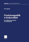 Lang / Siegmund |  Privatisierungspolitik in Ostdeutschland | Buch |  Sack Fachmedien