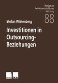 Wielenberg |  Investitionen in Outsourcing-Beziehungen | Buch |  Sack Fachmedien