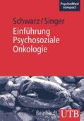 Schwarz / Singer |  Einführung Psychosoziale Onkologie | Buch |  Sack Fachmedien