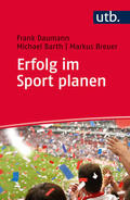 Daumann / Barth / Breuer |  Erfolg im Sport planen | Buch |  Sack Fachmedien