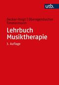 Decker-Voigt / Oberegelsbacher / Timmermann |  Lehrbuch Musiktherapie | Buch |  Sack Fachmedien