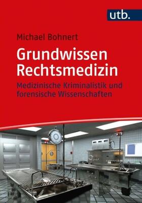 Bohnert | Grundwissen Rechtsmedizin | Buch | sack.de