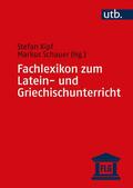 Kipf / Schauer |  Fachlexikon zum Latein- und Griechischunterricht | Buch |  Sack Fachmedien