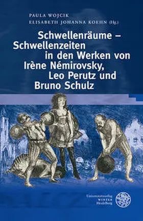 Wojcik / Koehn |  Schwellenräume - Schwellenzeiten im Werk von Irène Némirovsky, Leo Perutz und Bruno Schulz | Buch |  Sack Fachmedien