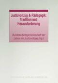 Bundesarbeitsgemeinschaft der Lehrer |  Justizvollzug & Pädagogik: Tradition und Herausforderung | Buch |  Sack Fachmedien