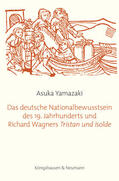 Yamazaki |  Das deutsche Nationalbewusstsein des 19. Jahrhunderts und Richard Wagners ,Tristan und Isolde' | Buch |  Sack Fachmedien